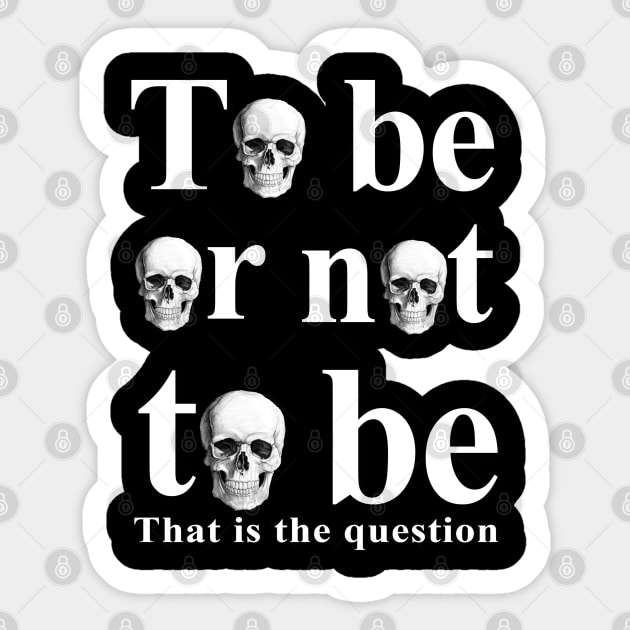 To Be Or Not To Be Sticker by valentinahramov